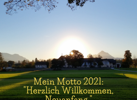 Mein Motto 2021: Herzlich Willkommen, Neuanfang