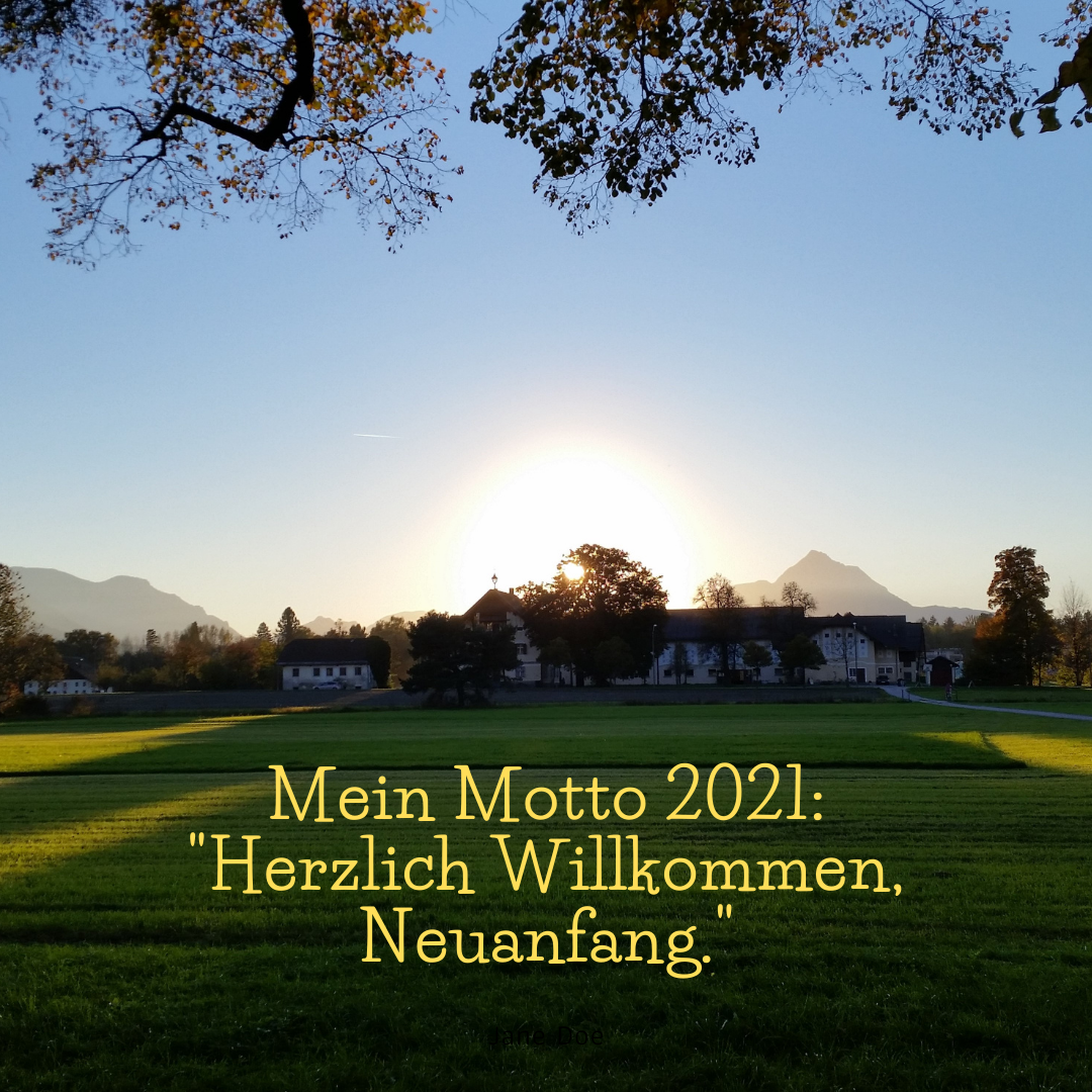 You are currently viewing Mein Motto 2021: Herzlich Willkommen, Neuanfang