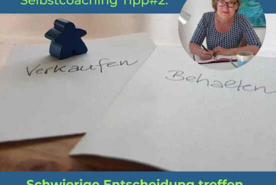 Selbstcoaching-Tipp #2 für schwierige Entscheidungen