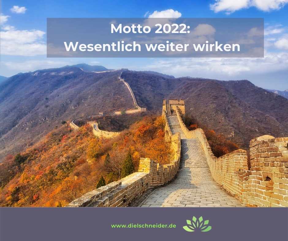 You are currently viewing Mein Motto 2022: Wesentlich weiter wirken
