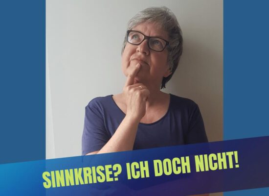 Sinnkrise? Ich doch nicht!