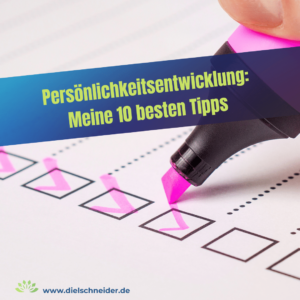 Read more about the article Persönlichkeitsentwicklung ab der Lebensmitte: meine 10+ besten Tipps