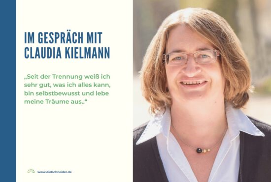 „Claudia Kielmann: Seit der Trennung weiß ich sehr gut, was ich alles kann, bin selbstbewusst und lebe meine Träume aus.“