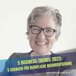 Read more about the article 5 Business-Trends 2023 – 5 Chancen für die berufliche Neuorientierung ab der Lebensmitte