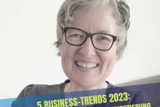 5 Business-Trends 2023 – 5 Chancen für die berufliche Neuorientierung ab der Lebensmitte