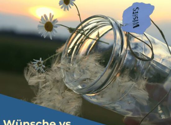 Wünsche und Ziele: Wie sie zusammen deine Träume wahr machen