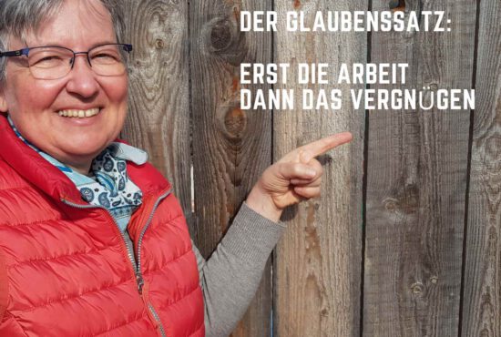 Vom Müssen zum Wollen: Raus aus dem Glaubenssatz „Erst die Arbeit…“