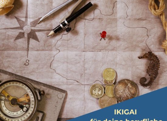 Mut zum Wandel: IKIGAI für deine beruflichen Neuorientierung