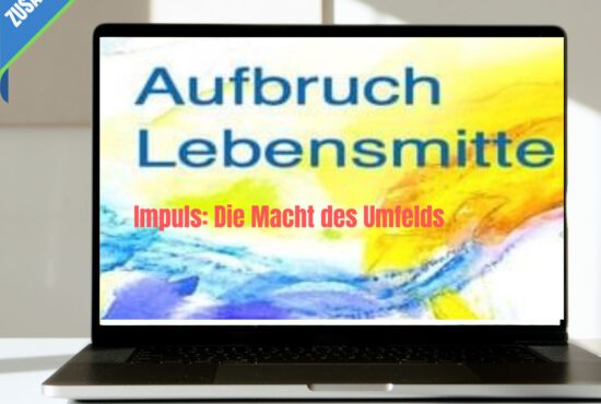 Aufbruch Lebensmitte: Die Macht des Umfelds