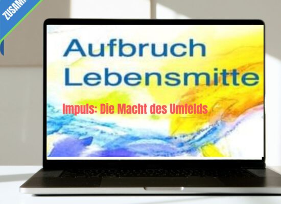 Aufbruch Lebensmitte: Die Macht des Umfelds