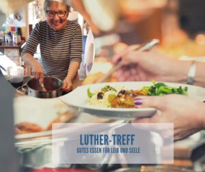 Read more about the article Luther-Treff: Gutes Essen für Leib und Seele