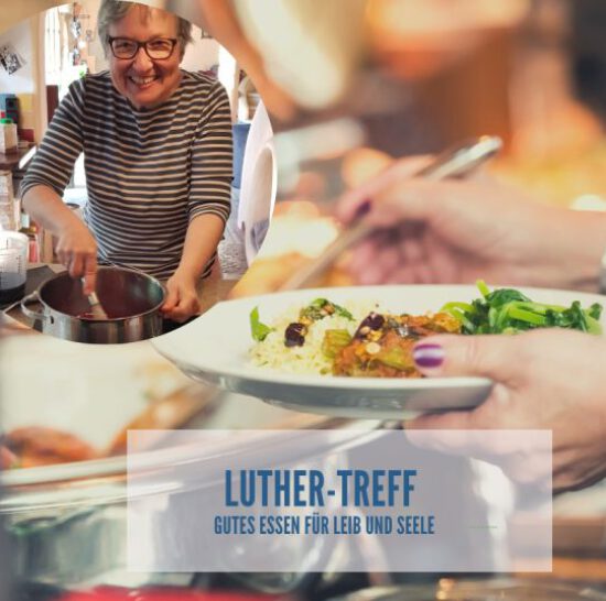 Luther-Treff: Gutes Essen für Leib und Seele