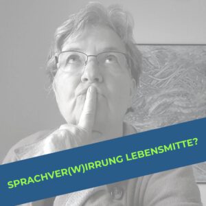 Read more about the article Lebensmitte: Sprachverwirrung oder Sprachverirrung?