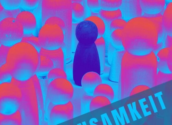 Was macht Einsamkeit mit uns?
