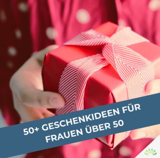 50+ Geschenkideen für Frauen über 50