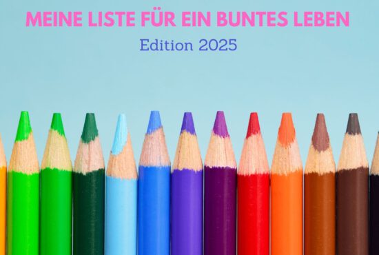 Meine Liste für ein buntes Leben – Edition 2025
