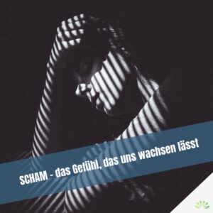Mehr über den Artikel erfahren Warum Scham wichtig ist und wie sie die persönliche Entwicklung unterstützt