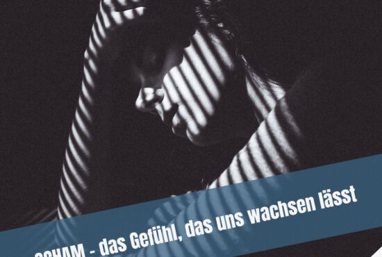 Warum Scham wichtig ist und wie sie die persönliche Entwicklung unterstützt