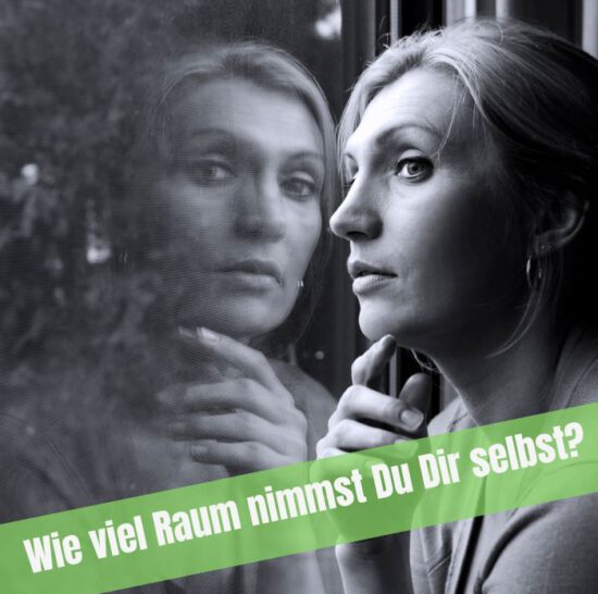 Selbstcoaching-Tipp #4: Wie viel Raum nimmst Du Dir selbst?