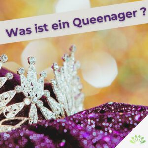 Mehr über den Artikel erfahren Was ist ein Queenager?