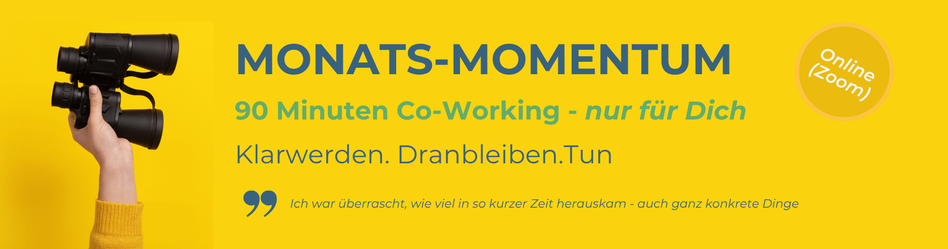 Hand, die ein Fernglas hochhält mit Schrift "Monats-Momentum 90 Minuten Co-Working"