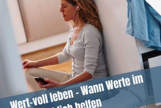 Wert-voll leben (2): Wann Werte im Alltag wirklich helfen
