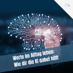 Struktur, die an ein Gehirn erinnert mit Text "Werte im Alltag leben: Wie dir die KI dabei hilft"