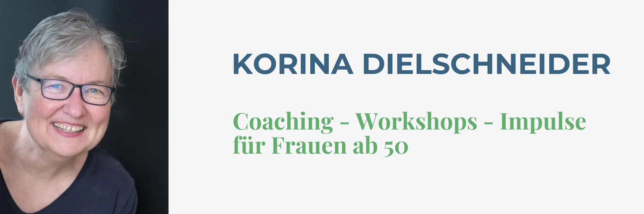 Frau mit Text "Korina Dielschneider, Coaching - Workshops - Impulse"