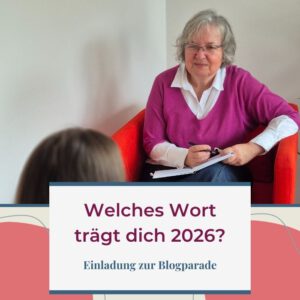Mehr über den Artikel erfahren Jahresmotto 2026: Welches Leitwort begleitet dich durchs Jahr? [Blogparade]