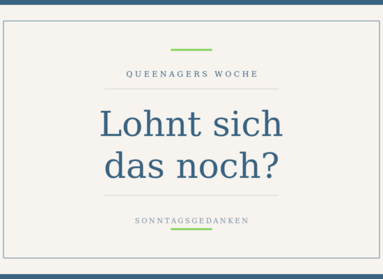 Lohnt sich das noch?
