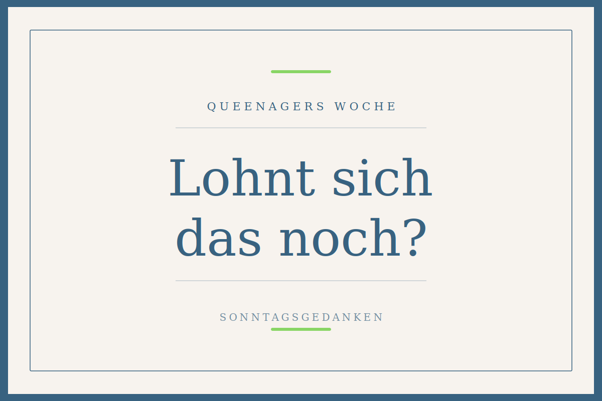 Du betrachtest gerade Lohnt sich das noch?